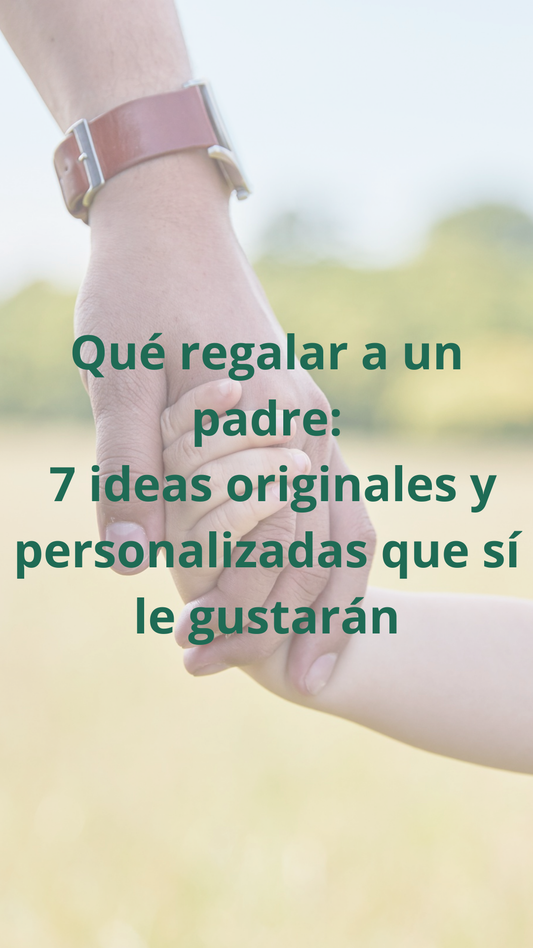 Qué regalar a un padre: 7 ideas originales y personalizadas que sí le gustarán